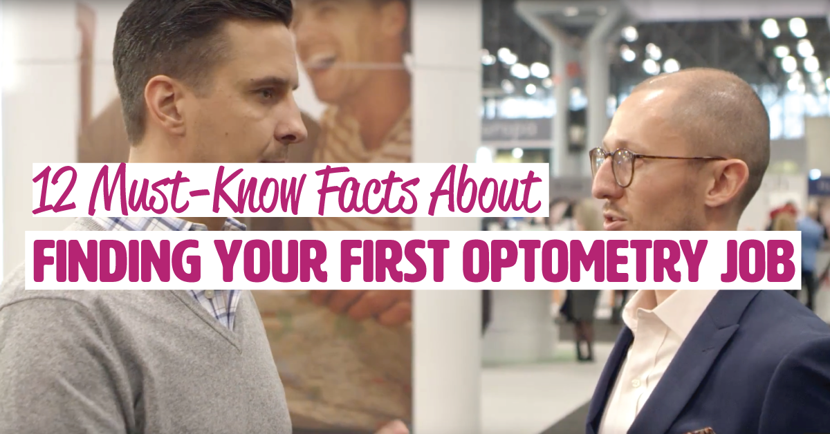 12 Must-Know Facts About Finding Your First Optometry Job (Plus Video!)