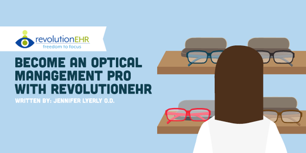 Become an Optical Management Pro with RevolutionEHR
