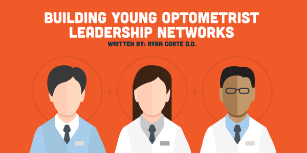 Building Young Optometrist Leadership Networks