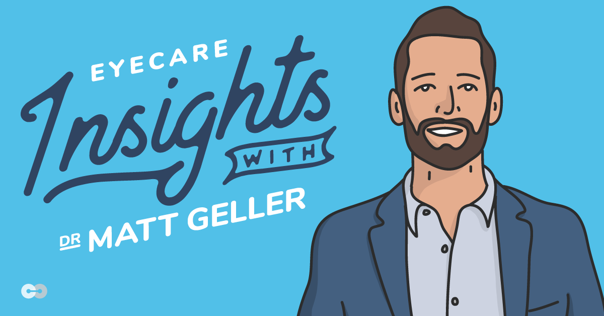 2020 Eyecare Insights with Dr. Matt Geller, OD