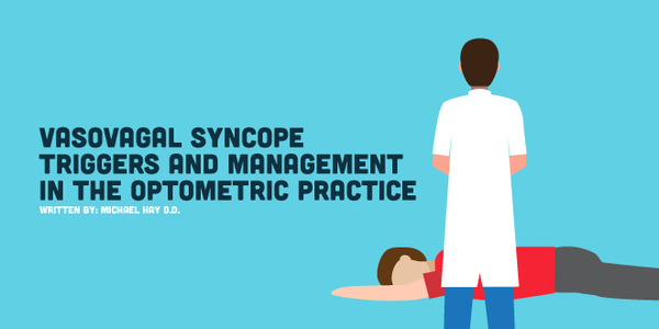 Vasovagal Syncope Triggers and Management In the Optometric Practice