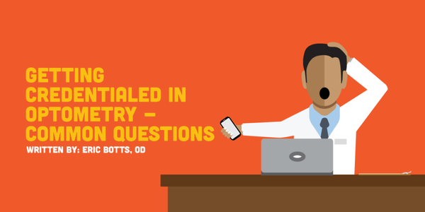 Getting Credentialed In Optometry - Common Questions
